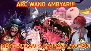 5 Kaisar Lautan (Gokou) Akan Bentrok Di Wano (Teori OP) - One Piece 975+