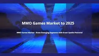 MMO Games Market to Surge with 10.2% of CAGR, Globally by 2025