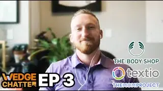 WedgeChatter webinar EP 3: 'Textio', 'The Mom Project', & 'The Body Shop' - hosted by Sean Paulseth