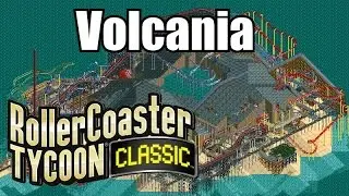 Roller Coaster Tycoon Classic &mdash; Вулкания