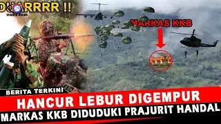 MAMVUSS~INI YANG TERJADI, SETELAH MARKAS KKB HANCUR DI B0MBARDER PRAJURIT TANGGUH