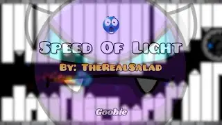 Speed Of Light By: TheRealSalad (Goobie)