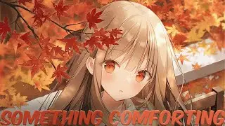 Nightcore - Something Comforting (Caslow Remix)