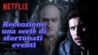 Recensione Netflix - Una Serie di sfortunati Eventi - Pareri Personali