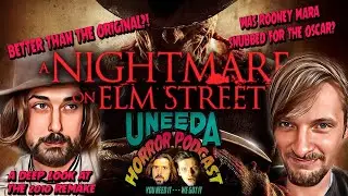 Uneeda Horror Podcast Episode 57 | Can CHH make it Through The A Nightmare On Elm Street Remake?!
