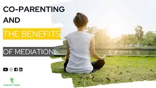 Co-Parenting and the Benefits of Mediation | Co-Parenting Compass