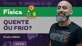 Quente ou frio? - Física - Ensino Médio