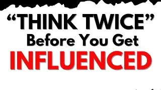 THINK TWICE before you get INFLUENCED  #podcast #badinfluence