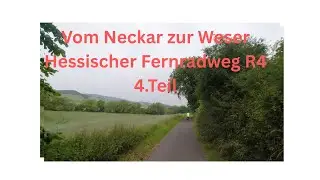 Vom Neckar zur Weser. Hessischer Fernradweg R4 . 4. Teil.