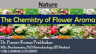 The Chemistry of Flower Aroma #flower #pkprabhakar