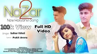 NAZAR 2 | Video Song | Sudheer Vidhudi | Ft. Pulkit Arora | Haryanvi song