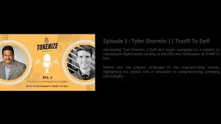 Tokenizecast Ep.3: TradFi to DeFi &ndash; Exploring the Shift in Crypto & Digital Assets | Tyler Sherwin