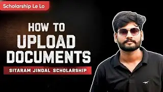 How to Upload Documents - Sitaram Jindal Scholarship 