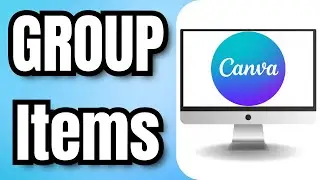 How to GROUP Items in CANVA
