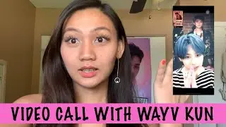Video call with WayV Kun ❤️