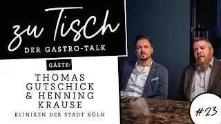 Effizienz ohne Qualitätsverlust - Speisenversorgung in Kliniken der Stadt Köln - Zu Tisch #23