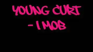 Young Curt - I Mob