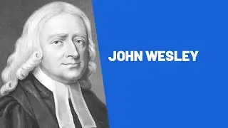 CHRISTIAN BIOGRAPHIES: JOHN WESLEY