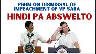 PBBM ON DISMISSAL OF VP SARA'S IMPEACHMENT | 