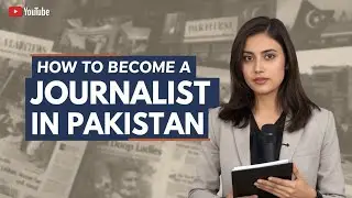 Journalist Career in Pakistan | Salary, Scope, Skills, Universities