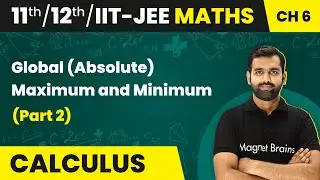 Global (Absolute) Maximum and Minimum (Part 2) | Class 11/12/IIT-JEE Maths Chapter 6 | 2024-25