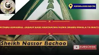 KITABU AHKAMUL JANAIZ MADA:NANI ANAESTAHIKI KUWA IMAMU WA KUSWALIA JENEZA :SH.NASSOR BACHU:NO:78: 