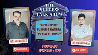 EP 109 The Success Talk Show Advertising Expert Mr. Nitin Borse Thane Vartamaan and Rohan Homkar