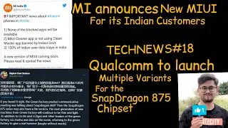 MI announces MIUI update to remove banned apps, Qualcomm SnapDragon may come with multiple variants