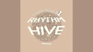 Rhythm Hive | Chapter Stage (Chapter 1 #2) Songs 11-20