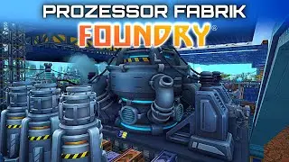 Foundry Prozessor Fabrik Foundry Early Access Deutsch German Gameplay 018