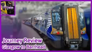 Trying ScotRail! | Glasgow to Barrhead Journey Review | 777Trains