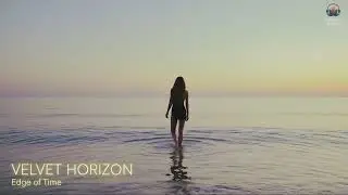 Velvet Horizon ✨Dreamy Ambient Chillout ✨Beautiful Ocean Visuals