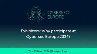 Exhibitors: Why Participate in Cybersec Europe 2024