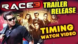 RACE 3 TRAILER Release TIMING | Salman Khan | BLOCBUSTER Film Of 2018