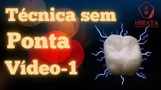 Técnica sem ponta, vídeo 1