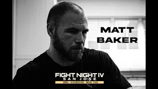 FIGHT NIGHT IV: MATT BAKER