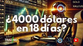 Estrategia con Robot para ORO: +$4,000 en 18 D&iacute;as&hellip; &iquest;Es Realmente Rentable?🔍💸
