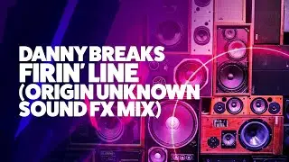Danny Breaks - Firin' Line (Origin Unknown Sound F.X. Mix) (1995)
