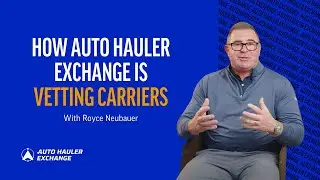 How Auto Hauler Exchange is Vetting Carriers