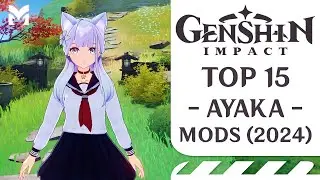 TOP 15 Kamisato Ayaka Mods | Genshin Impact (2024)