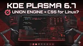 KDE Plasma 6.7: The Future of Linux Design is Here (Union Engine Explained)