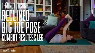 Combat Restless Leg with Reclined Big Toe Pose
