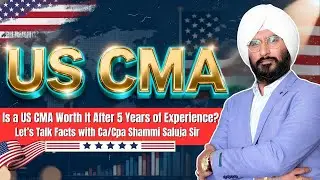 Is US CMA Worth It After 5 Years of Experience? #uscmacoaching #cma #cmausa