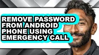 How to Remove Password from Android Phone Using Emergency Call (full Guide)
