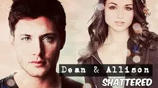 Dean & Allison [shattered]