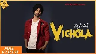 Ragbir Gill - Vichola (Full Video) | Latest Punjabi Songs 2019 | Mp4 Music