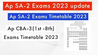 Ap SA2 Exams 2023 schedule Relesed || Ap CBA-3 Exams Timetable  2023 || Ap SA2 Exams Latest News
