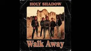 Holy Shadow - Walk Away