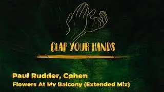 Paul Rudder, C&oslash;hen - Flowers At My Balcony (Extended Mix)