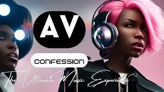 AV - CONFESSION (OFFICIAL LYRIC VIDEO)